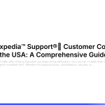 Full List of Expedia™ Support®️ Customer Contact Numbers in the USA: A Comprehensive Guide