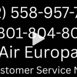 Número de Atención al Cliente de Air europa® – Guía Completa Paso a Paso 2025